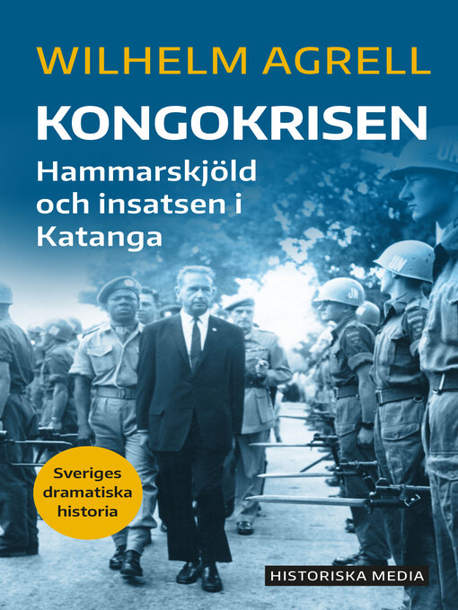 Titeldetaljer för Kongokrisen. Hammarskjöld och insatsen i Katanga av Wilhelm Agrell - Tillgänglig